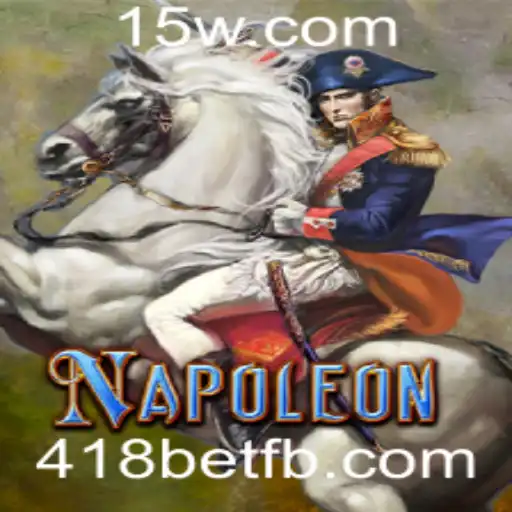 Descubra o Fascinante Jogo Napoleon e Como 418bet se Encaixa no Cenário Atual